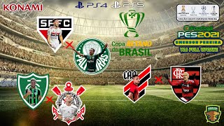 PES 2021 - Copa do Brasil : São Paulo x Palmeiras | AméricaMG x Corinthians | AthleticoPR x Flamengo