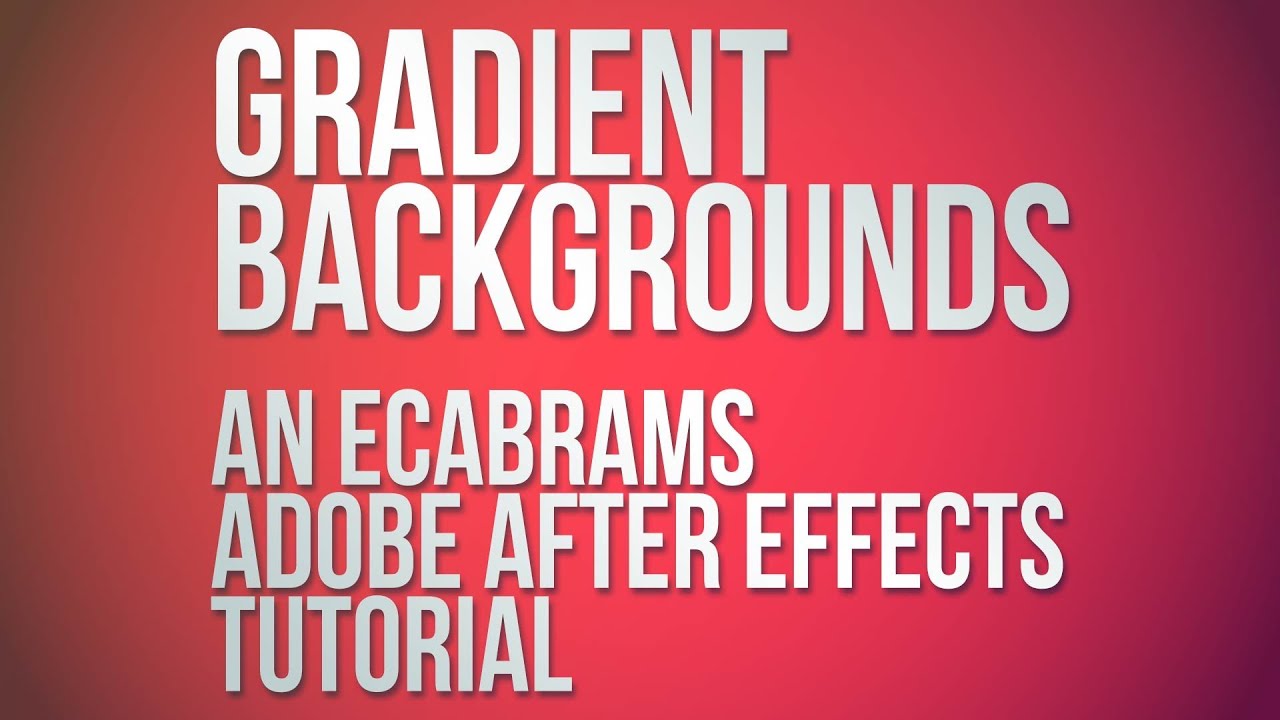 Gradient Backgrounds Adobe After Effects Tutorial Youtube