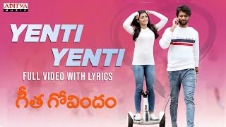 Yenti Yenti Full Video Song With Lyrics | Geetha Govindam Songs | Vijay Devarakonda, Rashmika