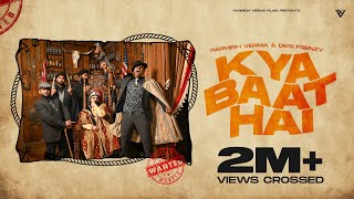 Kya Baat Hai (Official Video):  Parmish Verma &  @desifrenzy   | Laddi Chahal | Parmish Verma Films