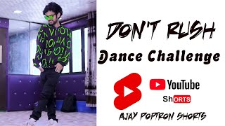 Don't Rush Dance Step | Ajay Poptron #Shorts