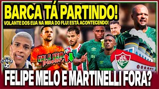 🚨ÚLTIMAS DO MERCADO! JÁ SE DESPEDIU! A BARCA TÁ PARTINDO! MARTINELLI E F. MELO FORA? REFORÇO NA MIRA