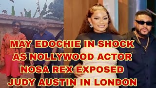 MAY EDOCHIE IN SHOCK AS NOSAREX PUBLICLY EXPOSED JUDY AUSTIN IN LONDON