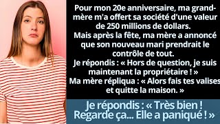 Pour mon 20e anniversaire, ma grand- mère m'a offert sa société d'une valeur de 250 millions de doll