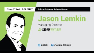 #107: Build an Enterprise Software Startup: Jason Lemkin, SaaStr