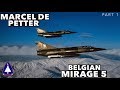 Dassault Mirage 5 | with Marcel De Petter  *PART 1*