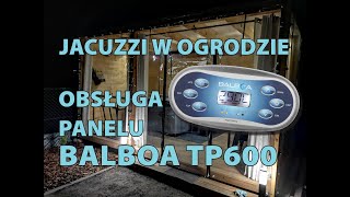 Jacuzzi ogrodowe, wanna spa - Panel Sterowania BALBOA TP600 obsługa