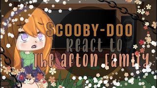 Scooby-doo react to the afton family Gacha music video || • LosxerGirl • || Fnaf