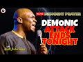 DEMONIC ATTACK ENDS TONIGHT [ MIDNIGHT PRAYERS ] || APOSTLE JOSHUA SELMAN