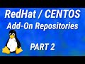 RedHat Enterprise Linux (RHEL) / CentOS Add-On Repositories - PART 2