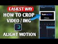 How to crop video in Alight motion [Easiest Way ]#crop_video_alight_motion