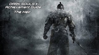 DARK SOULS II: Achievement Guide - The Heir