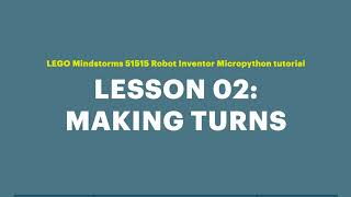 Mindstorms 51515 Micropython Lesson 2: Making turns