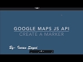Google Maps JavaScript API Create a Marker