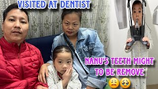 Visited at dentist 🦷 || Nanu’s Teeth might to be remove 😫🥲