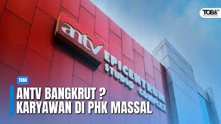 ANTV BANGKRUT ? KARYAWAN DI PHK MASSAL