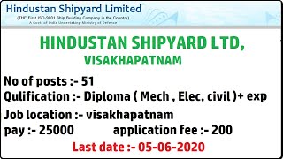 HINDUSTAN SHIPYARD LIMITED || VISAKHAPATNAM || Total posts :- 51 || last date 05th june 2020