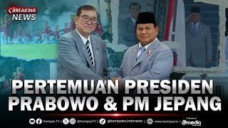 BREAKING NEWS - Pertemuan Presiden Prabowo dengan PM Jepang Shigeru Ishiba di Istana Bogor