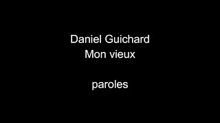 Daniel Guichard-Mon vieux-paroles