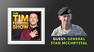 General Stan McChrystal Interview (Full Episode) | The Tim Ferriss Show (Podcast)