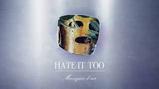 Hate It Too -  Manquer d'air (Lyrics Video)