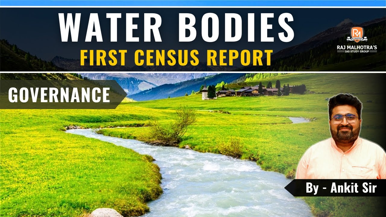 Water Bodies - First Census Report | Governance | Current Affairs ...