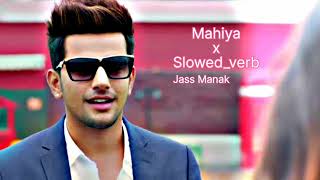 Mahiya - Jass Manak (lofi) Slowed - verb | from. Love thunder #jass #lofi