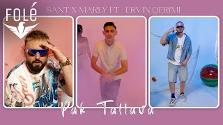 Sant x Marly ft. Ervin Qerimi - PAK TALLAVA