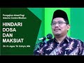 Hindari Jeratan Dosa dan Maksiat - Ust. Dr. H. Agus Tricahyo, MA