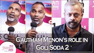 How Gautham Menon was roped in for Goli Soda 2: Vijay Milton explains