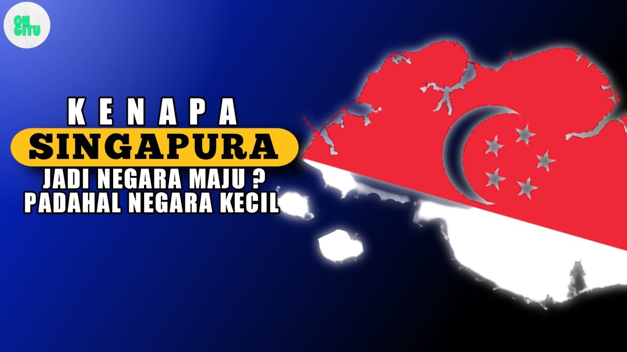 Kenapa Singapura Menjadi Negara Maju ? - YouTube