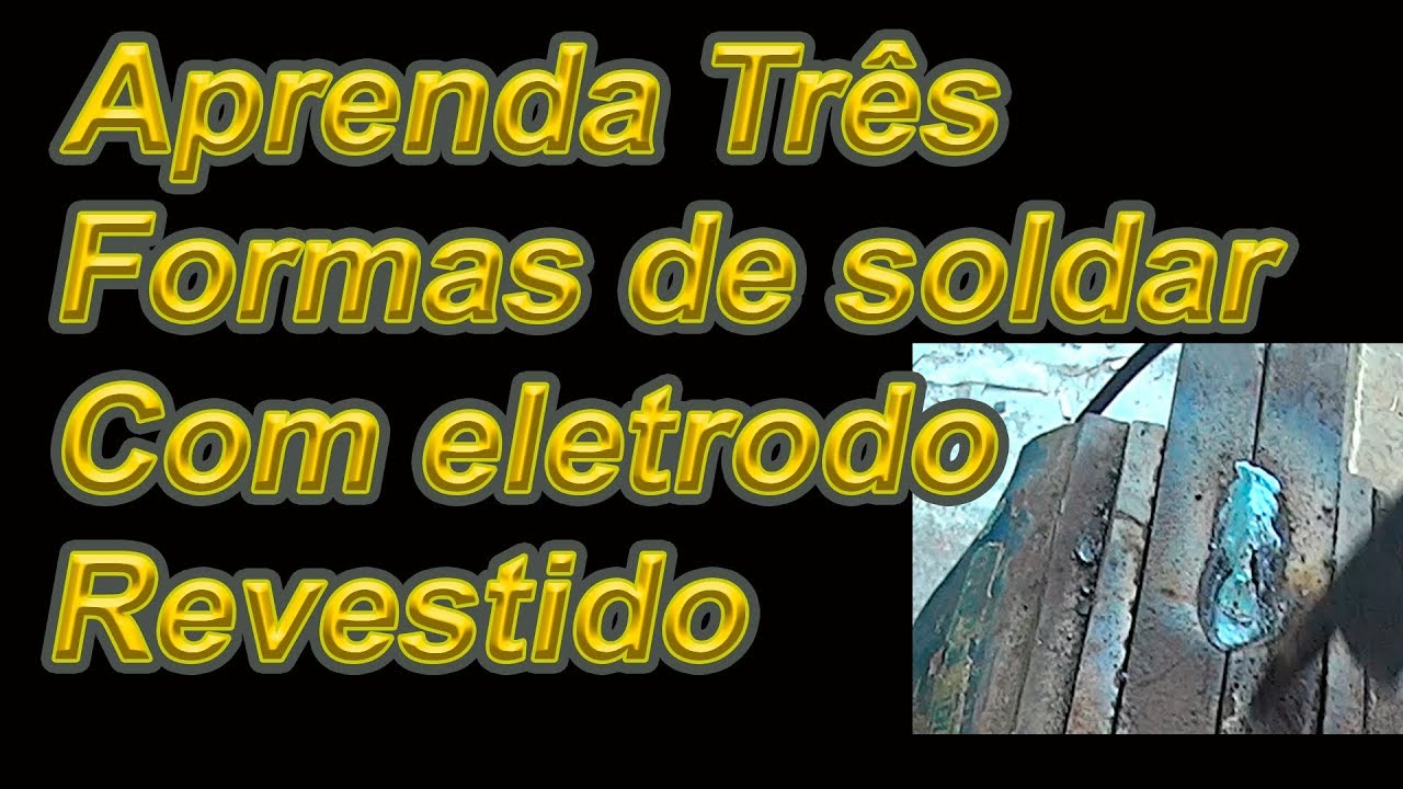 Aprenda A Soldar Metalon Com Eletrodo Revestido 3 Formas Dif.#28 - YouTube