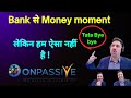 onpassive bank से money moment लेकिन हम ऐसा नहीं है today latest update 1 january