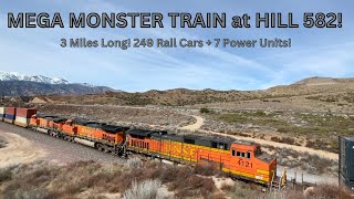 MEGA MONSTER TRAIN at HILL 582! 3 Miles Long! 249 Rail Cars + 7 Power Units! Half Stack Half Z Train