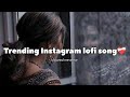 trending Instagram new song lofi slow reverse #lofi#mixing #instagram #trendinglofi@RohitArtSketch