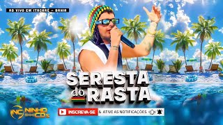 SERESTA DO RASTA - REPERTÓRIO NOVO FEVEREIRO 2025 - SERESTA PRA CURTIR NO PAREDÃO - @NINHOCDs