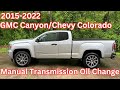 2015-2022 GMC Canyon Chevy Colorado Manual Transmission Oil Change