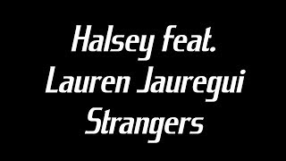 Halsey feat. Lauren Jauregui - Strangers Lyrics