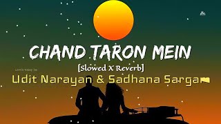 Chand taron mein Nazar aaye [90's-Slowed and reverb] Sadhana Sargam & Udit narayan | Lofi's today 1m