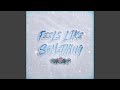 Feels Like Something