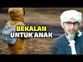 BEKALAN UNTUK ANAK | Habib Ali Zaenal Abidin Al Hamid