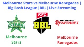 Melbourne Stars vs Melbourne Renegades| Big Bash League |BBL | MLS vs MLR| Live Streaming