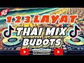 1 2 3 LAYAT THAI MIX BUDOTS - DJ DONGSOY | VIRAL BUDOTS