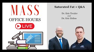 MASS Office Hours Episode 39 (Saturated Fat + Q&A)