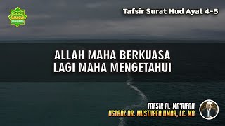 TAFSIR SURAT HUD AYAT 4-5 | Ustadz Dr. Musthafa Umar, Lc., MA