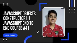 Javascript Objects Constructor || JAVASCRIPT END TO END COURSE #42