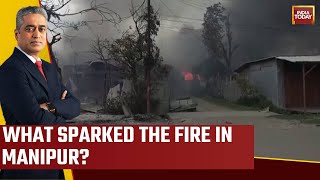 What Sparked The Fire In Manipur? Who Engineered The Violence? India Today's Kaushik Deka An Insight