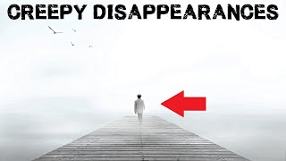 The CREEPIEST Cases of People Disappearing #2