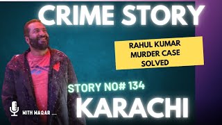 Rahul Murder Case | True Crime Story | Sindh Police | Karachi