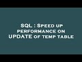 SQL : Speed up performance on UPDATE of temp table